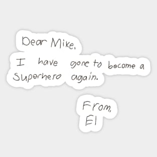 Dear mike from el - inspired by eleven letter in stranger things Sticker